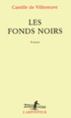 Couverture Les fonds noirs (Camille de Villeneuve)