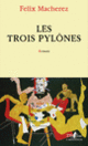 Couverture Les Trois Pylônes (Felix Macherez)
