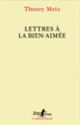 Couverture Lettres à la Bien-aimée (Thierry Metz)