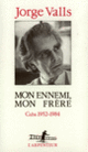 Couverture Mon ennemi, mon frère (Jorge Valls)
