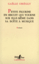 Couverture Petite figurine en biscuit qui tourne sur elle-même dans sa boîte à musique (Gaëlle Obiégly)