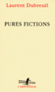 Couverture Pures fictions (Laurent Dubreuil)