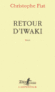 Couverture Retour d'Iwaki (Christophe Fiat)
