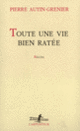 Couverture Toute une vie bien ratée (Pierre Autin-Grenier)