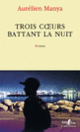 Couverture Trois cœurs battant la nuit (Aurélien Manya)