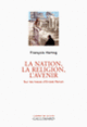 Couverture La nation, la religion, l'avenir (François Hartog)