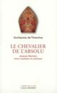 Couverture Le chevalier de l'absolu (Guillaume de Thieulloy)