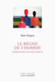 Couverture Le règne de l'homme (Rémi Brague)