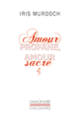 Couverture Amour profane, amour sacré (Iris Murdoch)