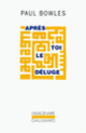 Couverture Après toi le déluge (Paul Bowles)