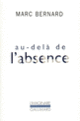 Couverture Au-delà de l'absence (Marc Bernard)