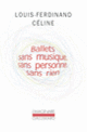 Couverture Ballets sans musique, sans personne, sans rien/Secrets dans l'Ile/Progrès (Louis-Ferdinand Céline)
