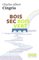 Couverture Bois sec Bois vert (Charles-Albert Cingria)