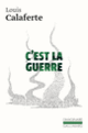 Couverture C'est la guerre (Louis Calaferte)