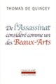 Couverture De l'Assassinat considéré comme un des Beaux-Arts (Thomas De Quincey)