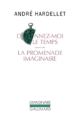 Couverture Donnez-moi le temps / La promenade imaginaire ()