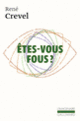 Couverture Êtes-vous fous ? (René Crevel)