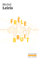Couverture Frêle bruit (Michel Leiris)