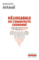 Couverture Héliogabale ou l'anarchiste couronné (Antonin Artaud)