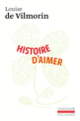 Couverture Histoire d'aimer (Louise de Vilmorin)