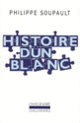 Couverture Histoire d'un Blanc (Philippe Soupault)