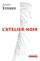 Couverture L'atelier noir (Annie Ernaux)
