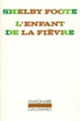 Couverture L'Enfant de la fièvre (Shelby Foote)
