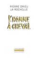 Couverture L'Homme à cheval (Pierre Drieu la Rochelle)