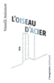 Couverture L'Oiseau d'acier (Vassili Axionov)