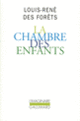 Couverture La Chambre des enfants (Louis-René Des Forêts)