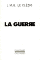 Couverture La Guerre (J. M. G. Le Clézio)