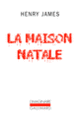 Couverture La Maison Natale et autres nouvelles (Henry James)