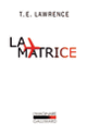 Couverture La Matrice (T.E. Lawrence)
