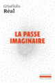 Couverture La Passe imaginaire (Grisélidis Réal)