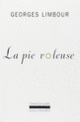 Couverture La Pie voleuse (Georges Limbour)