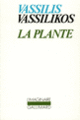 Couverture La plante (Vassilis Vassilikos)