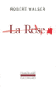Couverture La rose (Robert Walser)