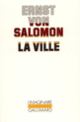 Couverture La Ville (Ernst von Salomon)
