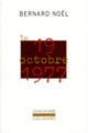 Couverture Le 19 octobre 1977 (Bernard Noël)