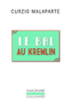 Couverture Le Bal au Kremlin (Curzio Malaparte)