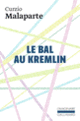 Couverture Le Bal au Kremlin (Curzio Malaparte)