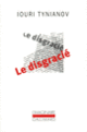 Couverture Le Disgracié (Iouri Tynianov)