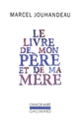 Couverture Le livre de mon père et de ma mère (Marcel Jouhandeau)