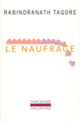 Couverture Le Naufrage (Rabindranath Tagore)