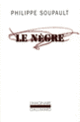 Couverture Le Nègre (Philippe Soupault)