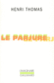 Couverture Le Parjure (Henri Thomas)