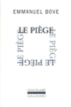 Couverture Le Piège (Emmanuel Bove)