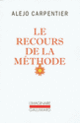 Couverture Le recours de la méthode (Alejo Carpentier)