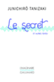 Couverture Le secret et autres textes (Junichirô Tanizaki)