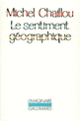 Couverture Le sentiment géographique (Michel Chaillou)